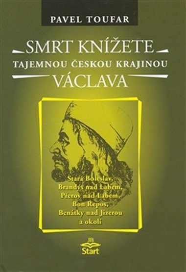 Smrt knete Vclava - Tajemnou eskou krajinou - Toufar Pavel