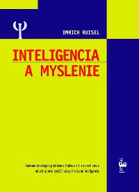 Inteligencia a myslenie - Ruisel Imrich