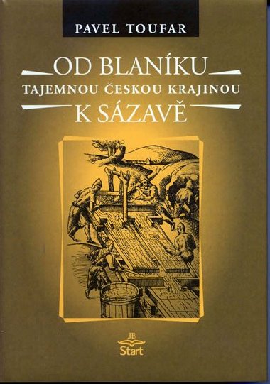 Od Blanku k Szav - Tajemnou eskou krajinou - Toufar Pavel