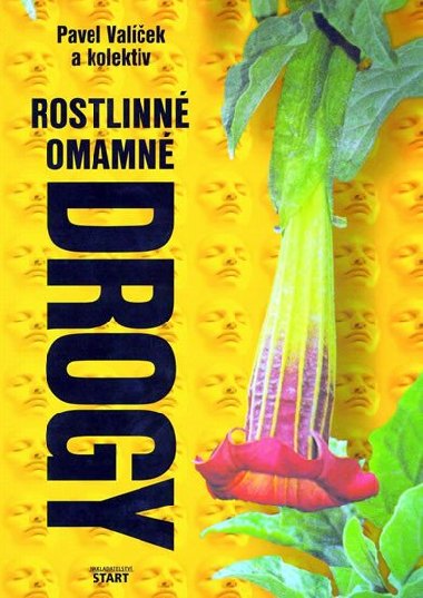 Rostlinn omamn drogy - Valek Pavel a kol.