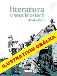 Literatura v souvislostech pro S 3 - pruka uitele - kolektiv autor