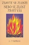 Zbavte se zlosti nebo se zlost zbav vs - J.P. Vaswani