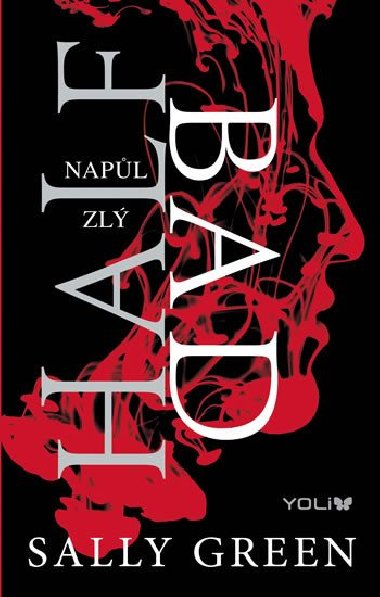 Half Bad 1: Napl zl - Sally Green