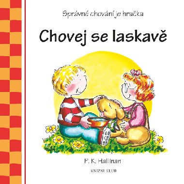 Chovej se laskav - P. K. Hallinan