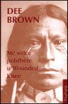 M srdce pohbte u wounded kn - Dee Brown