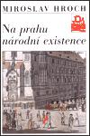 Na prahu nrodn existence - Miroslav Hroch