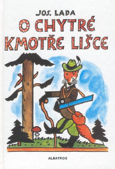 O chytr kmote lice - Josef Lada; Josef Lada