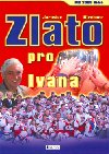 Zlato pro ivana - Jaroslav Kirchner