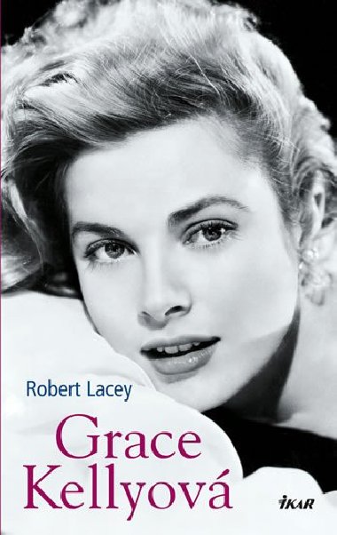 Grace Kellyov - Robert Lacey