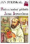 Podivuhodný příběh j. jeronýma - Jan Stejskal