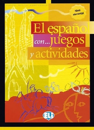 El espaol con... juegos y actividades - Nivel Elemental (ELI) - neuveden