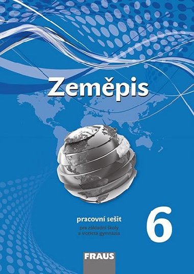 Zeměpis 6 pro ZŠ a víceletá gymnázia - pracovní sešit - Petra Prokopová Machalová