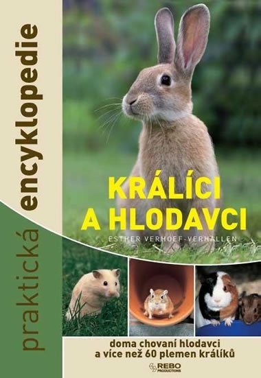 Krlci a hlodavci - doma chovan hlodavci a vce ne 60 plemen krlk - praktick encyklopedie - Verhoef - Verhallen Esther