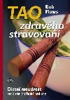 Tao zdravho stravovn - Bob Flaws