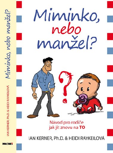 Miminko nebo manel? - Kerner Ian, Raykeil Heidi