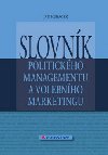 Slovnk politickho managementu a volebnho marketingu - Jan Kubek