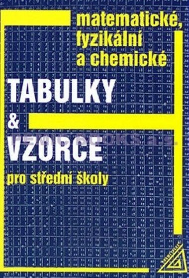 Matematické, fyzikální a chemické tabulky a vzorce pro střední školy - Jiří Mikulčák; Jura Charvát; Martin Macháček