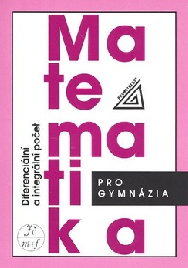 Matematika pro gymnzia - Dag Hrub; Josef Kubt
