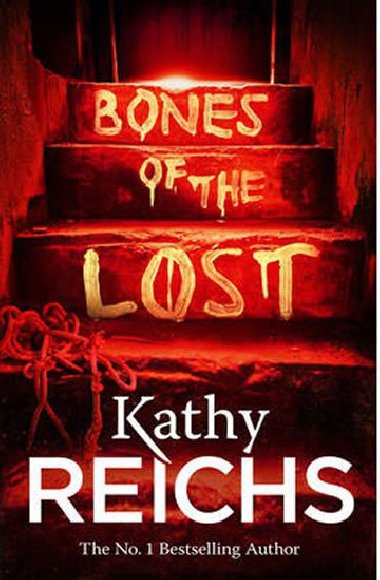 Bones of the Lost - Kathy Reichs