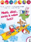 Hal, dti, svt k vm let! - Kocmanov,Hegerov,Lblov