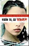Dsiv splynut vidm to, co vrah - Jill Hathaway