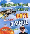 50 asnch vec, ktor by deti mali vedie o vede - Penny Johnson