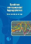 Syndrom nerozpoznn hypoglykmie - Kvapil Milan, Mok Marin