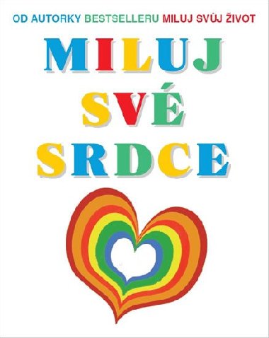 Miluj své srdce - Hay Louise L.