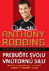 Prebute svoju vntorn silu - Anthony Robbins