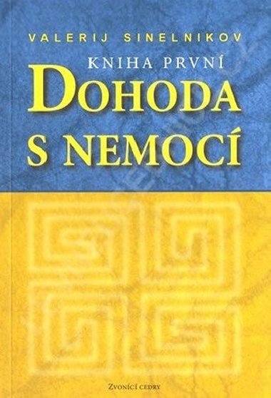 Dohoda s nemoc - kniha prvn - Valerij Sinelnikov