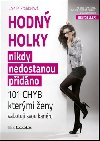 Hodn holky nikdy nedostanou pidno - Lois P. Frankel
