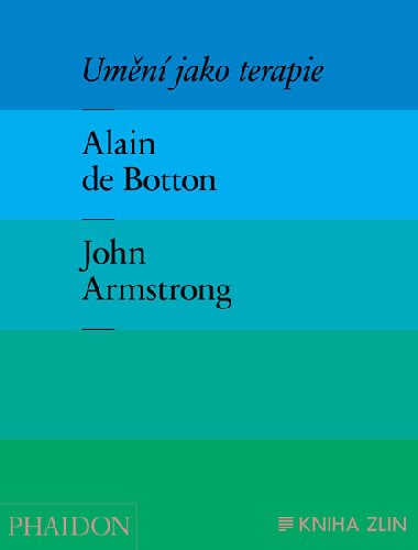 Umn jako terapie - de Botton Alain, Armstrong John
