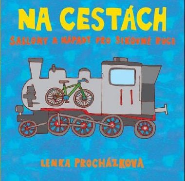 Na cestch - ablony a npady pro ikovn ruce - Prochzkov Lenka