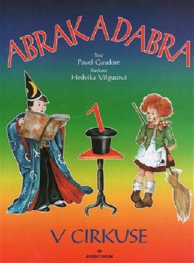 Abrakadabra v cirkuse - Gaudore Pavel