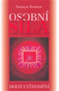 Osobn sla skrze uvdomn - Sanaya Roman