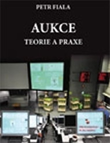Aukce - teorie a praxe - Fiala Petr