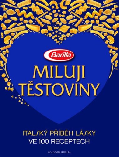Miluji tstoviny - Italsk pbh lsky ve 100 receptech - neuveden