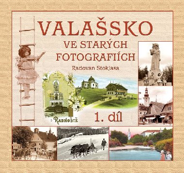 Valasko ve starch fotografich - 1.dl - Radovan Stoklasa