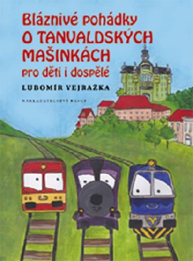 Blzniv pohdky o Tanvaldskch mainkch pro dti i dospl - Lubomr Vejraka