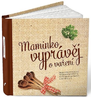 Maminko, vyprávěj o vaření - PharmDr. Monika Kopřivová