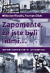 Zapomete, e jste byli lidmi - Roman Clek; Miloslav Moulis
