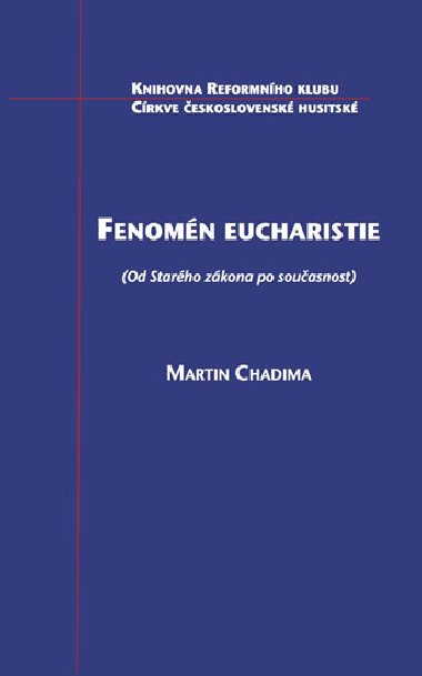 Fenomn eucharistie (Od Starho zkona po souasnost) - Chadima Martin