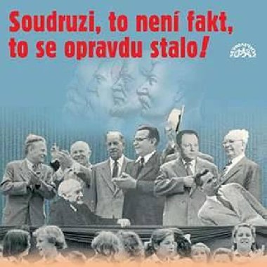 Soudruzi, to nen fakt, to se opravdu stalo! - 