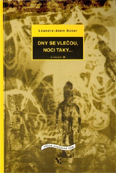 Dny se vleou, noci taky... - Landr-Alain Baker