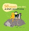 50 npad pro dti, jak pispt k zchran planety - Sophie Javna