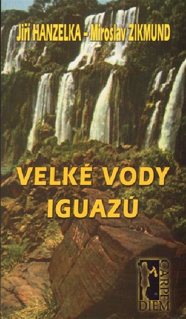 Velk vody Iguaz - Ji Hanzelka,Miroslav Zikmund
