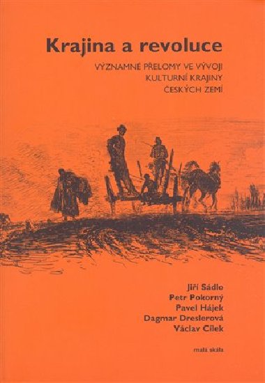 Krajina a revoluce - Vclav Clek,Dagmar Dreslerov,Pavel Hjek,Petr Pokorn,Ji Sdlo
