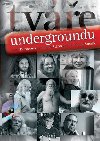 Tve undergroundu + cd - Michal Stehlk; Frantiek Strek uas; Ivana Denevov