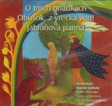 O troch priadkch,Obuok, z vrecka von, Jabloov panna - 