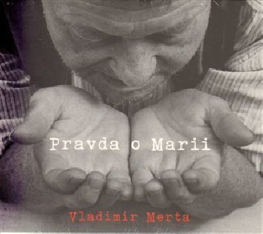 Pravda o Marii - Vladimr Merta